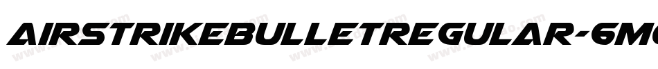 AirstrikeBulletRegular-6mOD字体转换