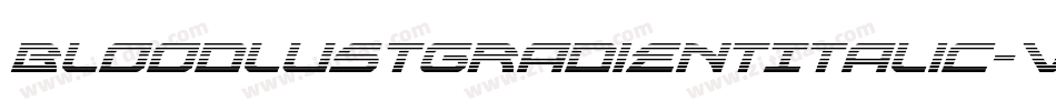 BloodlustGradientItalic-VrDV字体转换 BloodlustGradientItalic-VrDV字体转换