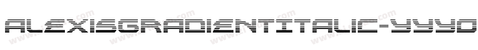 AlexisGradientItalic-YYYO字体转换