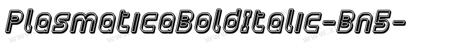 PlasmaticaBoldItalic-Bn5字体转换 PlasmaticaBoldItalic-Bn5字体转换