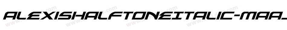 AlexisHalftoneItalic-MaaJ字体转换