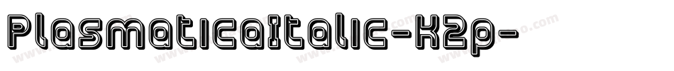 PlasmaticaItalic-K2p字体转换