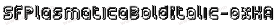 SfPlasmaticaBoldItalic-oxKA字体转换 SfPlasmaticaBoldItalic-oxKA字体转换