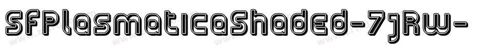 SfPlasmaticaShaded-7jRw字体转换 SfPlasmaticaShaded-7jRw字体转换