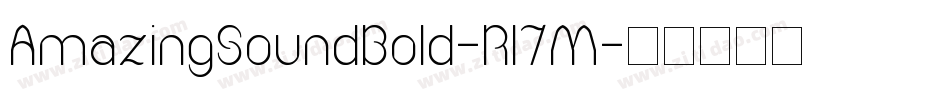AmazingSoundBold-Rl7M字体转换