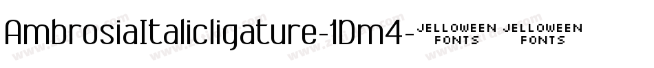 AmbrosiaItalicligature-1Dm4字体转换