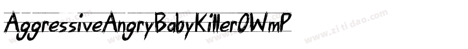 AggressiveAngryBabyKiller-0WmP字体转换