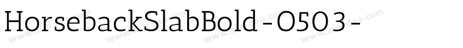 HorsebackSlabBold-O503字体转换