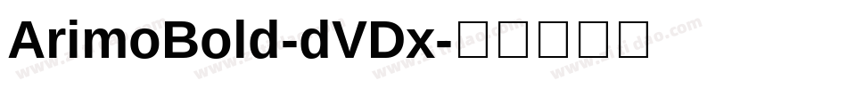 ArimoBold-dVDx字体转换