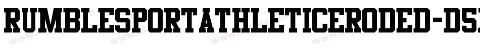 RumblesportAthleticEroded-D5XR字体转换 RumblesportAthleticEroded-D5XR字体转换