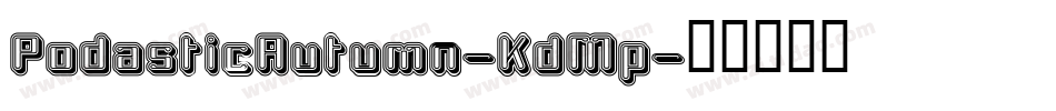 PodasticAutumn-KdMp字体转换