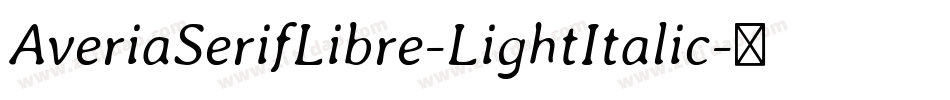 AveriaSerifLibre-LightItalic字体转换
