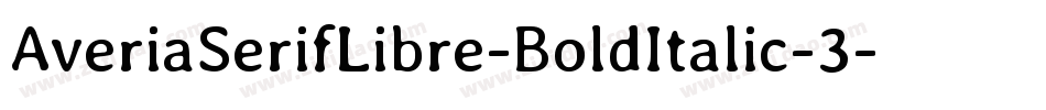 AveriaSerifLibre-BoldItalic-3字体转换