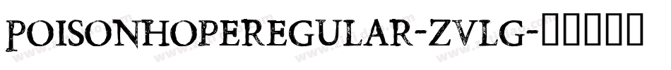 PoisonHopeRegular-zvLG字体转换