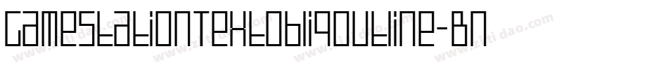 GamestationTextobliqoutline-BnOl字体转换
