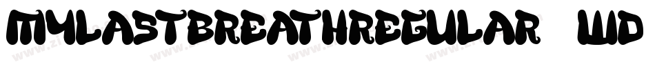 MyLastBreathRegular-0WD8G字体转换