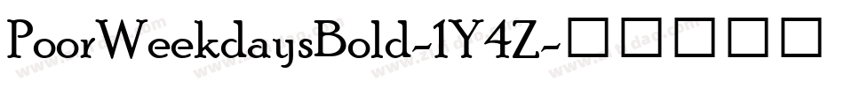 PoorWeekdaysBold-1Y4Z字体转换