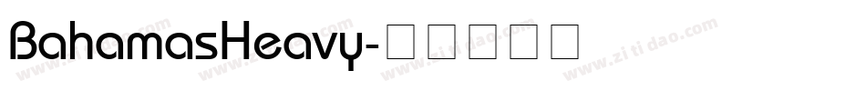 BahamasHeavy字体转换
