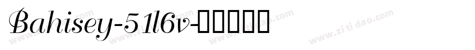 Bahisey-51l6v字体转换