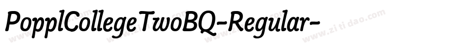 PopplCollegeTwoBQ-Regular字体转换