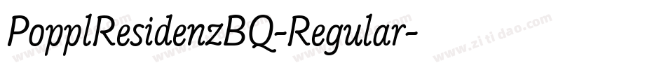 PopplResidenzBQ-Regular字体转换