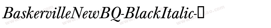 BaskervilleNewBQ-BlackItalic字体转换