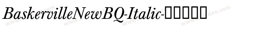 BaskervilleNewBQ-Italic字体转换
