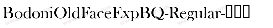 BodoniOldFaceExpBQ-Regular字体转换