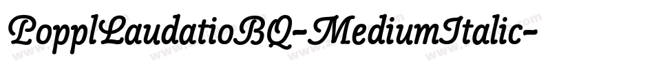 PopplLaudatioBQ-MediumItalic字体转换