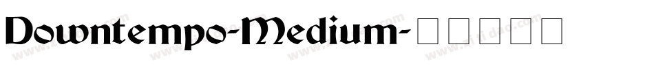Downtempo-Medium字体转换