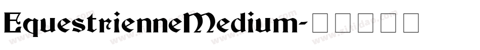 EquestrienneMedium字体转换