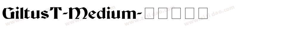 GiltusT-Medium字体转换