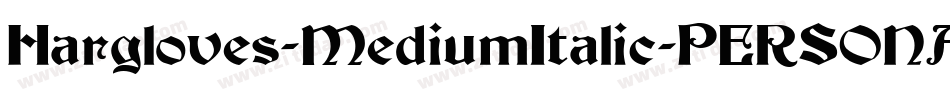 Hargloves-MediumItalic-PERSONAL-USE字体转换