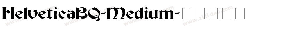 HelveticaBQ-Medium字体转换