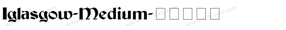 Iglasgow-Medium字体转换