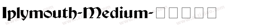 Iplymouth-Medium字体转换
