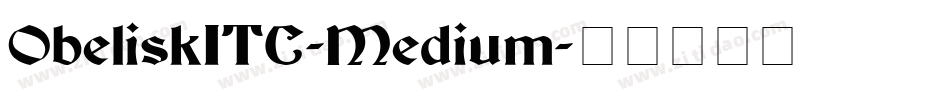 ObeliskITC-Medium字体转换
