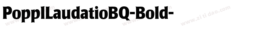 PopplLaudatioBQ-Bold字体转换