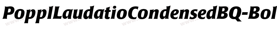 PopplLaudatioCondensedBQ-Bold字体转换