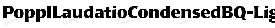 PopplLaudatioCondensedBQ-Light字体转换