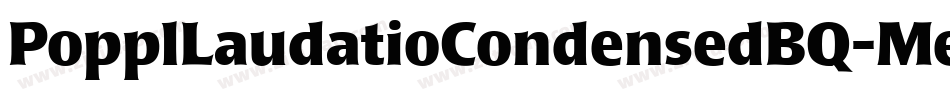 PopplLaudatioCondensedBQ-Medium字体转换