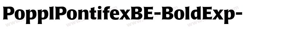 PopplPontifexBE-BoldExp字体转换