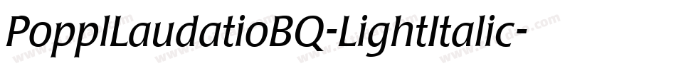 PopplLaudatioBQ-LightItalic字体转换