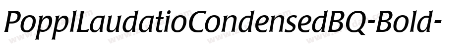 PopplLaudatioCondensedBQ-Bold字体转换