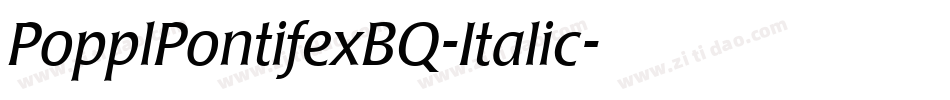 PopplPontifexBQ-Italic字体转换