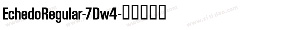EchedoRegular-7Dw4字体转换