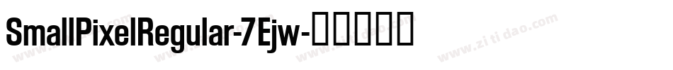 SmallPixelRegular-7Ejw字体转换
