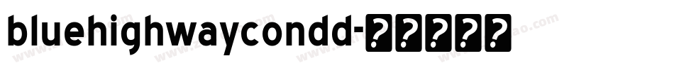 bluehighwaycondd字体转换