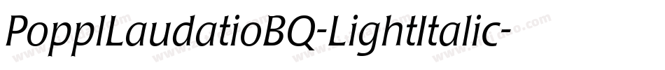 PopplLaudatioBQ-LightItalic字体转换