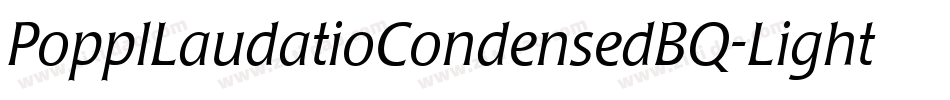PopplLaudatioCondensedBQ-Light字体转换